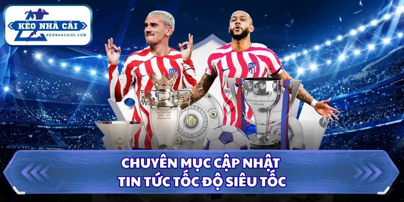 Chuyên mục cập nhật tin tức tốc độ siêu tốc