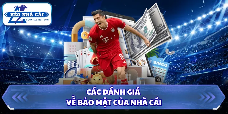 Các đánh giá về bảo mật của nhà cái