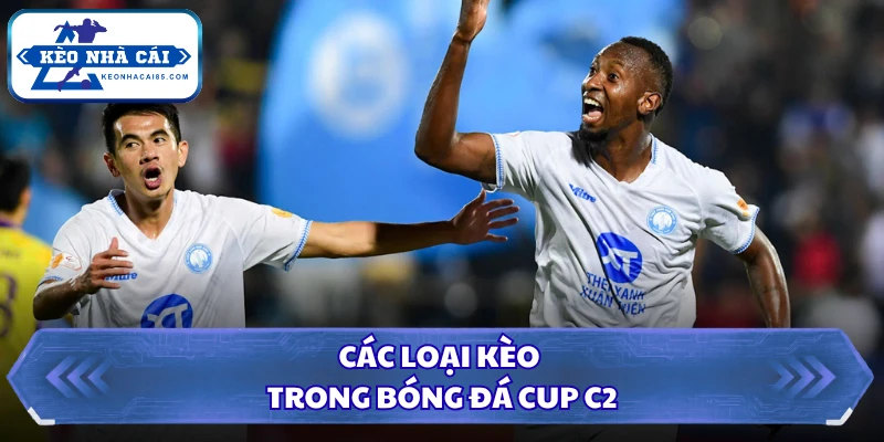 Các loại kèo trong bóng đá Cup C2
