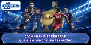 Cách nhận biết kèo trap