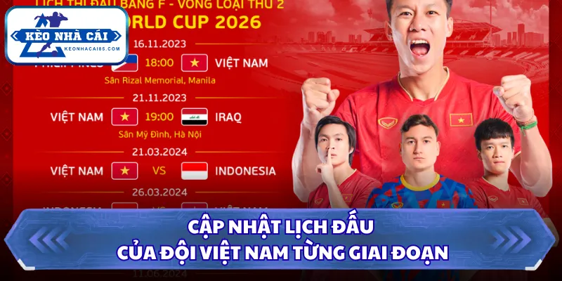 Lịch Thi Đấu Đội Tuyển Việt Nam Mới Nhất - Cập Nhật Cụ Thể 2 Cập nhật lịch đấu của đội Việt Nam từng giai đoạn