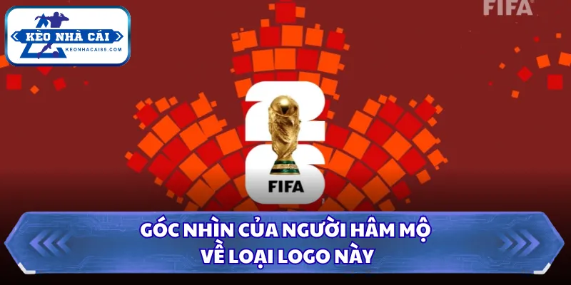 Góc nhìn của người hâm mộ về loại logo này