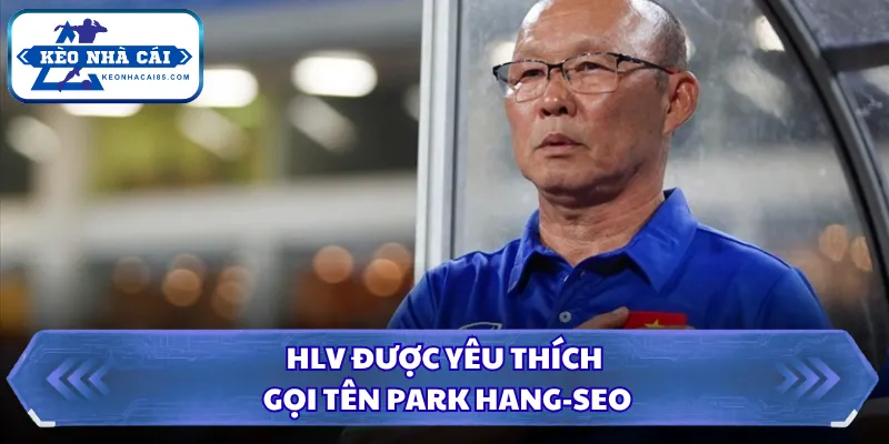 Huấn Luyện Viên Đội Tuyển Việt Nam - Dấu Ấn Tạo Lịch Sử 2 HLV được yêu thích gọi tên Park Hang-seo