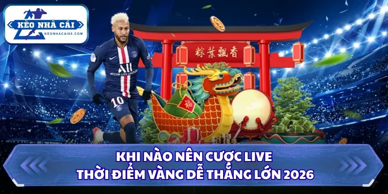 Khi Nào Nên Cược Live