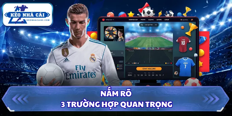 Kèo Chấp Nửa Một Là Gì? Tân Thủ Nắm Chắc Để Chiến Thắng 2 Nắm rõ 3 trường hợp quan trọng