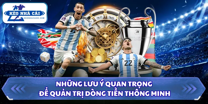 Những lưu ý quan trọng để quản trị dòng tiền thông minh