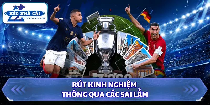 Rút kinh nghiệm thông qua các sai lầm