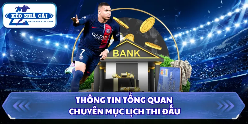 Lịch Thi Đấu - Cập Nhật Toàn Diện Nhiều Giải Đấu Lớn Nhỏ 22 Thông tin tổng quan chuyên mục lịch thi đấu