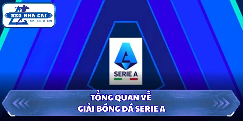 Tỷ Lệ Kèo Serie A Hôm Nay - Kèo Nhà Cái Chính Xác 24/7 1 Tổng quan về giải bóng đá Serie A