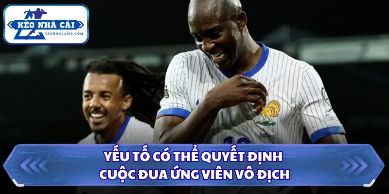 Yếu tố có thể quyết định cuộc đua ứng viên vô địch
