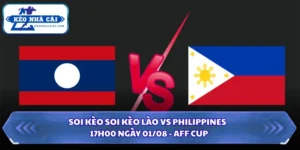 Soi Kèo Lào Vs Philippines: 17H00 Ngày 01/08 - AFF Cup 8 Soi kèo Lào vs Philippines