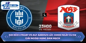 Soi Kèo Lyngby Vs AGF Aarhus 23H00 Ngày 01/08 - Giải Ngoại Hạng Đan Mạch 9 Soi kèo Lyngby vs AGF Aarhus