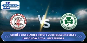 Soi kèo Lincoln Red Imps FC vs Omonia Nicosia FC