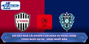 Soi kèo nhà cái Avispa Fukuoka vs Vissel Kobe